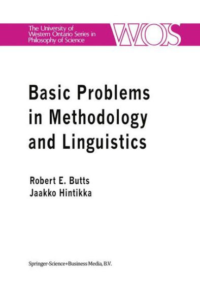 Basic Problems in Methodology and Linguistics: Part Three of the Proceedings of the Fifth International Congress of Logic, Methodology and Philosophy of Science, London, Ontario, Canada-1975 / Edition 1