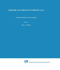 Title: Chemicals from Synthesis Gas: Catalytic Reactions of CO and H2 / Edition 1, Author: R.A. Sheldon