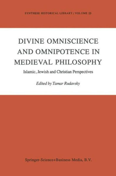 Divine Omniscience and Omnipotence in Medieval Philosophy: Islamic, Jewish and Christian Perspectives / Edition 1