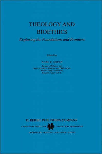 Theology and Bioethics: Exploring the Foundations and Frontiers