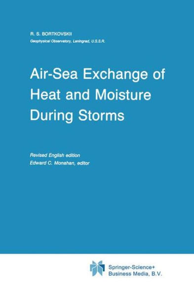 Air-Sea Exchange of Heat and Moisture During Storms / Edition 1