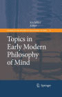 Topics in Early Modern Philosophy of Mind / Edition 1