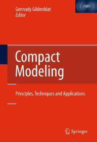 Title: Compact Modeling: Principles, Techniques and Applications, Author: Gennady Gildenblat
