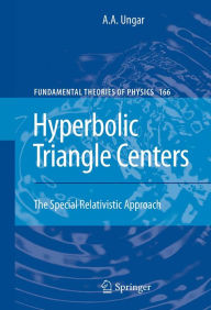 Title: Hyperbolic Triangle Centers: The Special Relativistic Approach, Author: A.A. Ungar