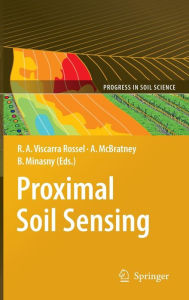 Title: Proximal Soil Sensing / Edition 1, Author: Raphael A. Viscarra Rossel