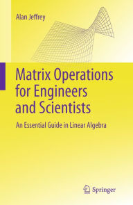 Title: Matrix Operations for Engineers and Scientists: An Essential Guide in Linear Algebra, Author: Alan Jeffrey