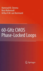 Title: 60-GHz CMOS Phase-Locked Loops / Edition 1, Author: Hammad M. Cheema