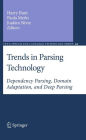 Trends in Parsing Technology: Dependency Parsing, Domain Adaptation, and Deep Parsing / Edition 1