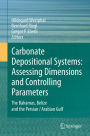 Carbonate Depositional Systems: Assessing Dimensions and Controlling Parameters: The Bahamas, Belize and the Persian/Arabian Gulf / Edition 1