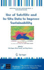 Use of Satellite and In-Situ Data to Improve Sustainability