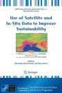 Use of Satellite and In-Situ Data to Improve Sustainability