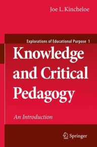 Knowledge and Critical Pedagogy: An Introduction / Edition 1