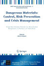 Dangerous Materials: Control, Risk Prevention and Crisis Management: From New Global Threats to New Global Responses: A Picture of Transition / Edition 1