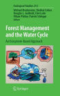 Forest Management and the Water Cycle: An Ecosystem-Based Approach / Edition 1