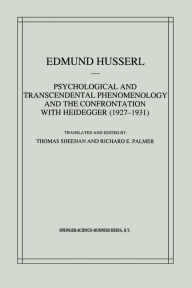 Title: Psychological and Transcendental Phenomenology and the Confrontation with Heidegger (1927-1931): The Encyclopaedia Britannica Article, The Amsterdam Lectures, 