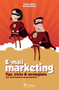 Title: E-mail-marketing: Tips, tricks & strategieën voor zowel beginners als gevorderden !, Author: Tamara Gielen