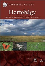 Title: Hortobagy & Tisza River Floodplain, Hungary: The Nature Guide, Author: Dirk Hilbers