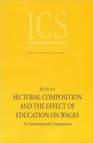 Title: Sectoral Composition and the Effect of Education on Wages: An International Comparison, Author: Jim Allen