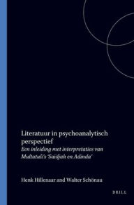 Title: Literatuur in psychoanalytisch perspectief: Een inleiding met interpretaties van Multatuli's 'Saidjah en Adinda', Author: Brill