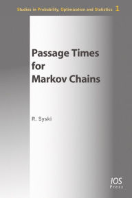 Title: Passage Times for Markov Chains / Edition 1, Author: R. Syski