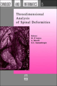 Title: Threedimensional Analysis of Spinal Deformities / Edition 1, Author: M. D'Amico