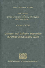 Title: Coherent and Collective Interactions of Particles and Radiation Bases / Edition 1, Author: A. Aspect
