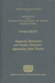 Title: Magnetic Resonance and Brain Function: Approaches from Physics / Edition 1, Author: B. Maraviglia