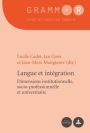 Langue et int gration: Dimensions institutionnelle, socio-professionnelle et universitaire