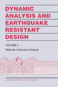 Title: Dynamic Analysis and Earthquake Resistant Design / Edition 1, Author: Japanese Society of Civil Engineers