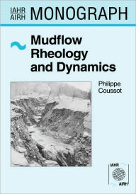 Title: Mudflow Rheology and Dynamics, Author: Philippe Coussot