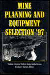 Title: Mine Planning and Equipment Selection 1997 / Edition 1, Author: R. Farana