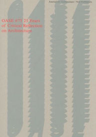 OASE 75: 25 Years of Critical Reflection on Architecture