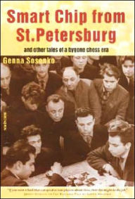 Smart Chip from St. Petersburg: And Other Tales from a Bygone Chess Era