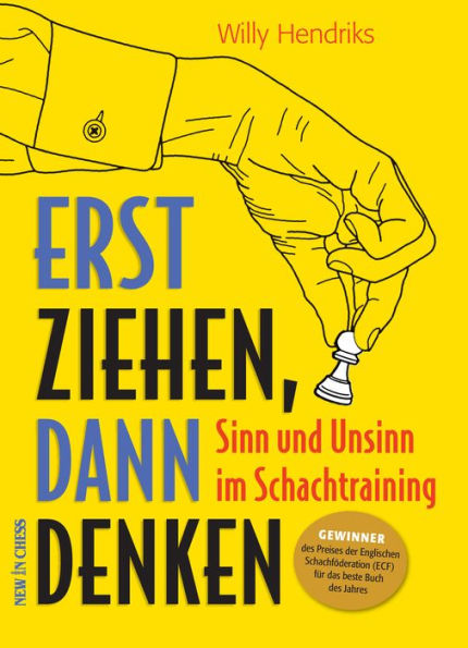 Erst ziehen, dann denken: Sinn und Unsinn im Schachtraining