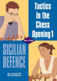 Title: Tactics in the Chess Opening 1: Sicilian Defence, Author: A. C. van der Tak