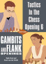 Tactics in the Chess Opening 6: Gambits and Flank Openings
