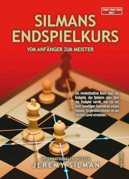 Silmans Endspielkurs: Vom Anfänger zum Meister