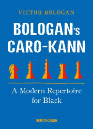 Title: Bologan's Caro-Kann: A Modern Repertoire for Black, Author: Victor Bologan