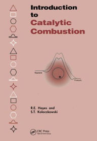 Title: Introduction to Catalytic Combustion / Edition 1, Author: R.E. Hayes