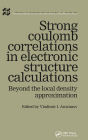 Strong Coulomb Correlations in Electronic Structure Calculations / Edition 1