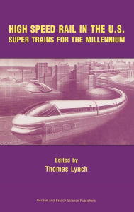 Title: High Speed Rail in the US / Edition 1, Author: Thomas Lynch