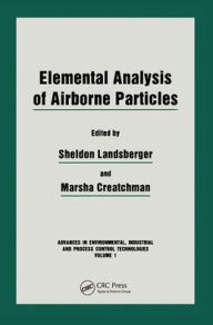 Title: Elemental Analysis of Airborne Particles / Edition 1, Author: Marsha Creatchman