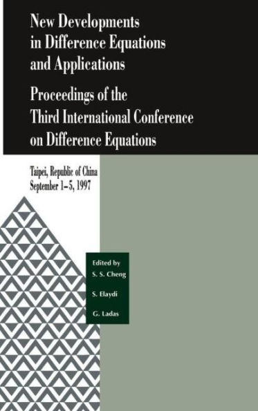 New Developments in Difference Equations and Applications: Proceedings of the Third International Conference on Difference Equations / Edition 1