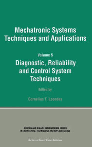 Title: Diagnostic, Reliablility and Control Systems / Edition 1, Author: Cornelius T. Leondes