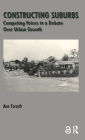 Constructing Suburbs: Competing Voices in a Debate over Urban Growth
