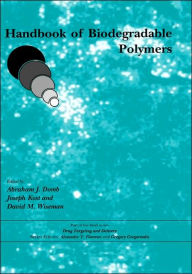 Title: Handbook of Biodegradable Polymers / Edition 1, Author: Abraham J. Domb