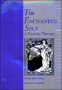Enchanted Self: A Positive Therapy / Edition 1