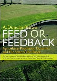 Feed or Feedback: Agriculture, Population Dynamics and the State of the Planet