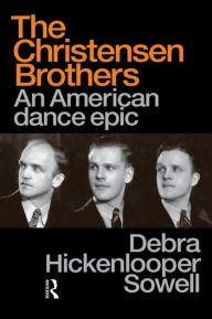Title: Christensen Brothers: An American Dance Epic, Author: Debra Hickenlooper Sowell
