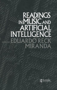Title: Readings in Music and Artificial Intelligence, Author: Eduardo Reck Miranda